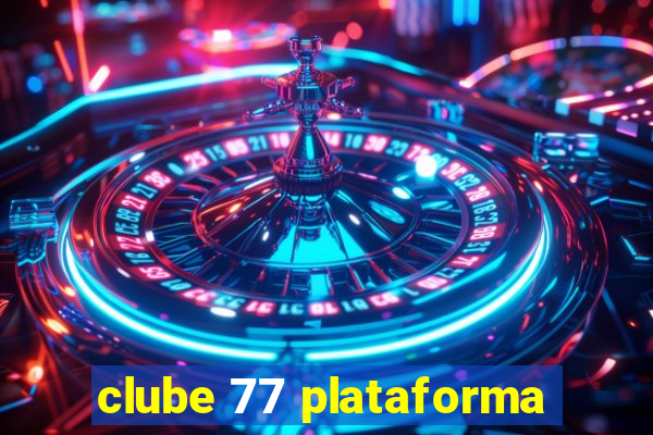 clube 77 plataforma